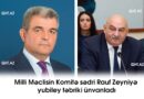 Milli Məclisin Komitə sədri Rauf Zeyniyə  yubiley təbriki ünvanladı